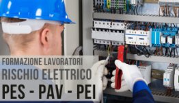 'CORSO DI FORMAZIONE LAVORATORI SUI RISCHI SPECIFICI - RISCHIO ELETTRICO (PES-PAV-PEI)'